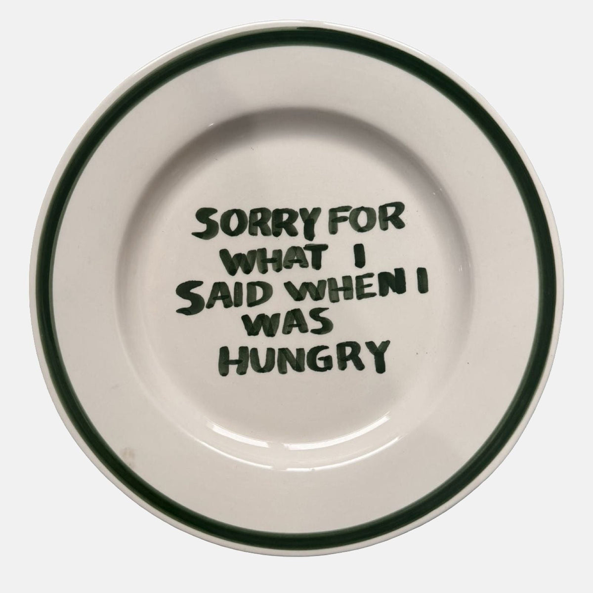 'Sorry for what I said when I was hungry' bord